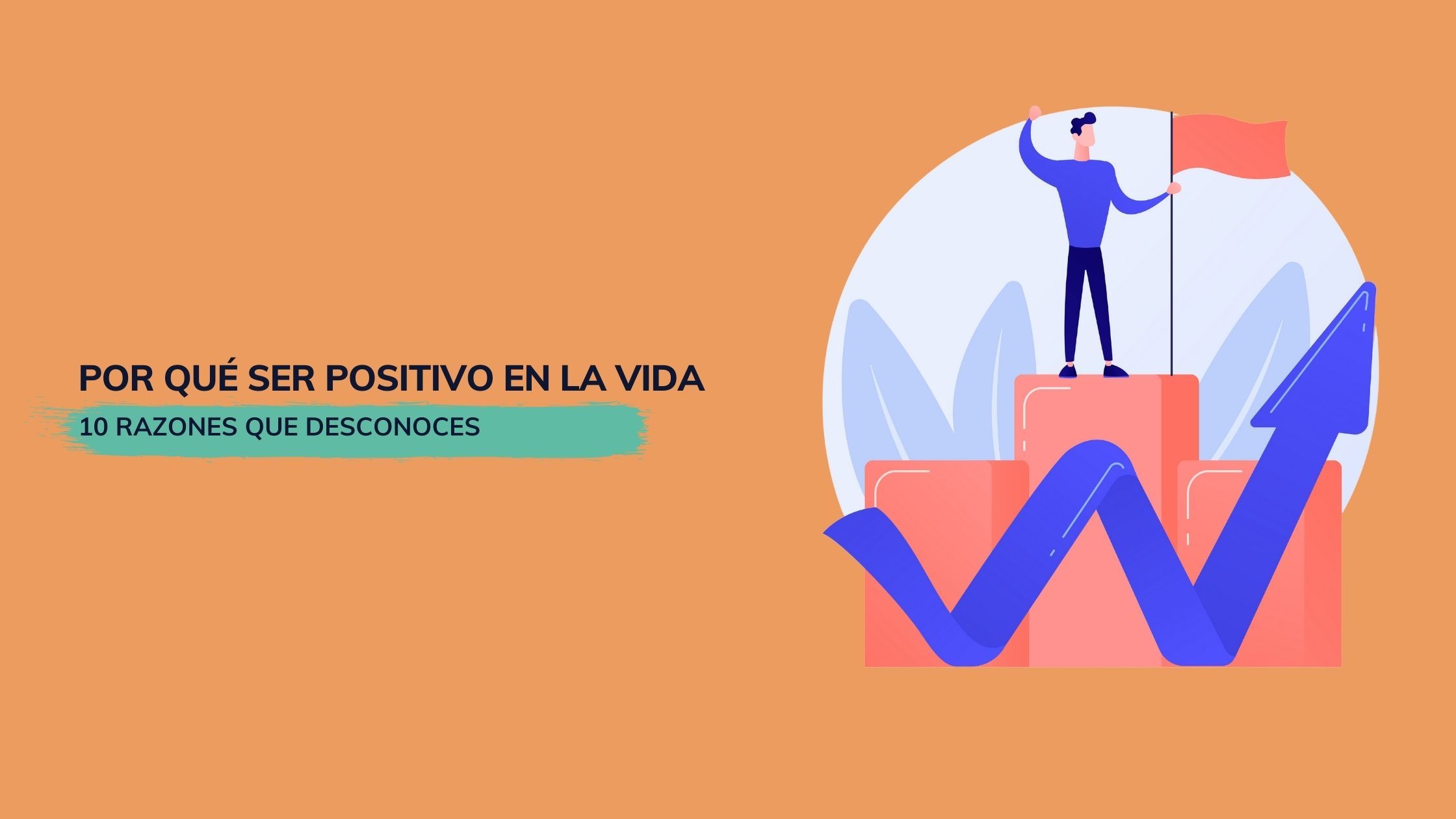Por qué ser positivo en la vida 10 razones que desconoces