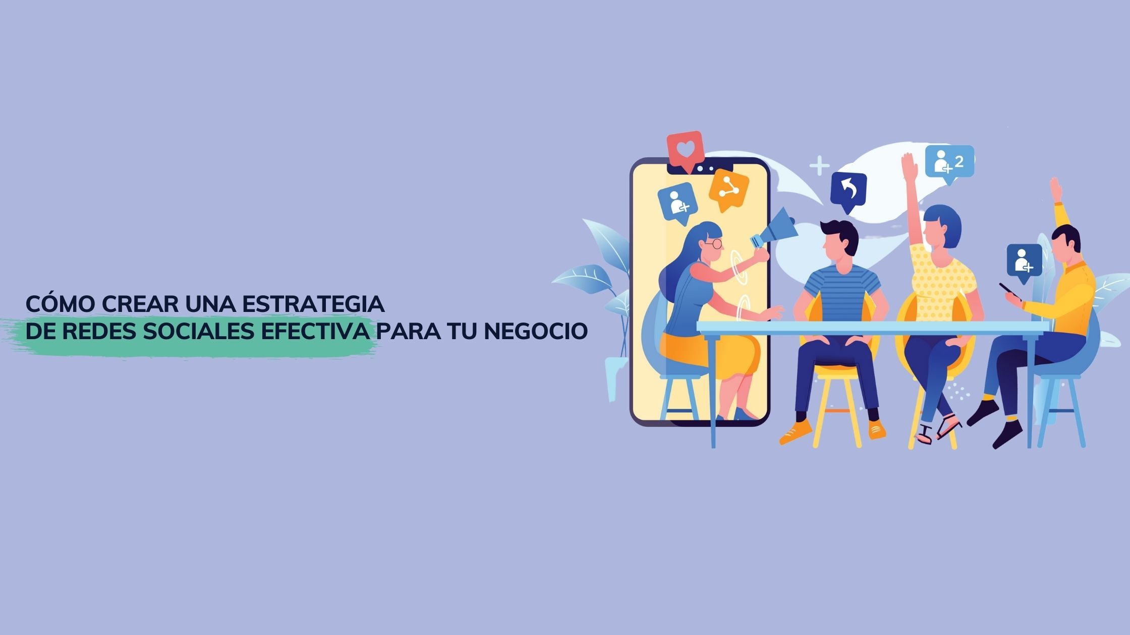 Cómo crear una estrategia de redes sociales efectiva para tu negocio